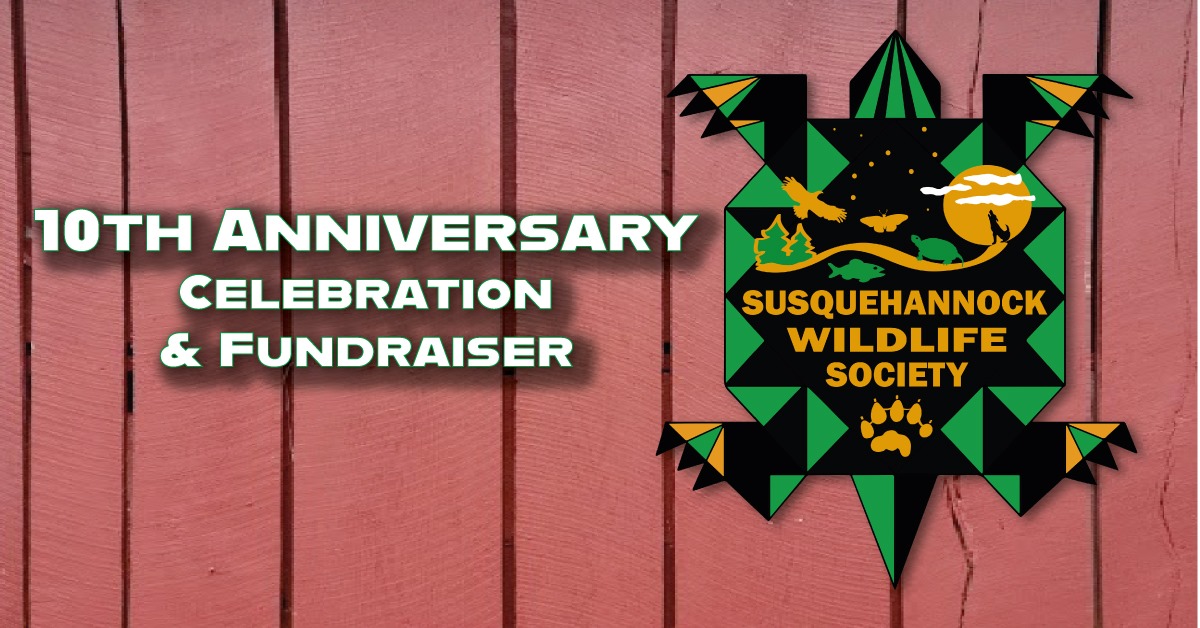 10th Anniversary Celebration & Fundraiser - Susquehannock Wildlife